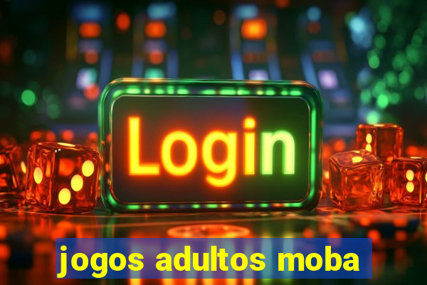 jogos adultos moba